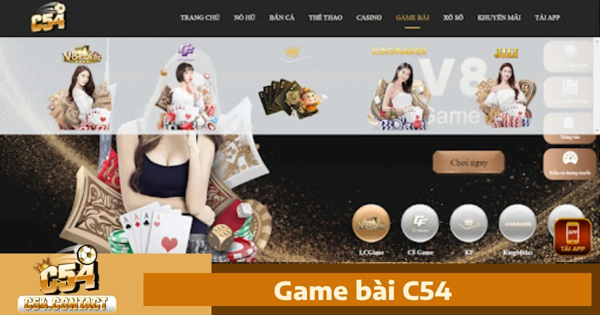 C54 25 Game Bài c54 – Đa Dạng Tựa Game Đổi Thưởng Với Tỷ Lệ Cao