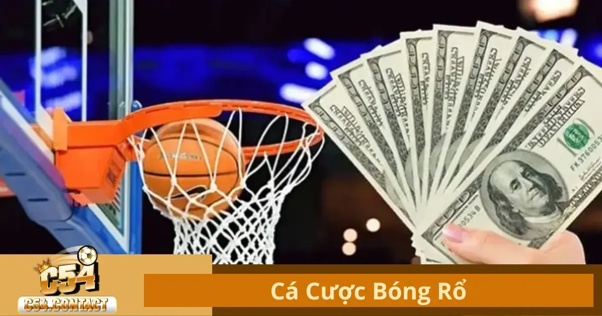 Cá Cược Bóng Rổ Tại C54 – Trò Chơi Thể Thao Đầy Hấp Dẫn 2 Cá Cược Bóng Rổ Là Gì? Hướng Dẫn Đặt Cược Cho Người Mới