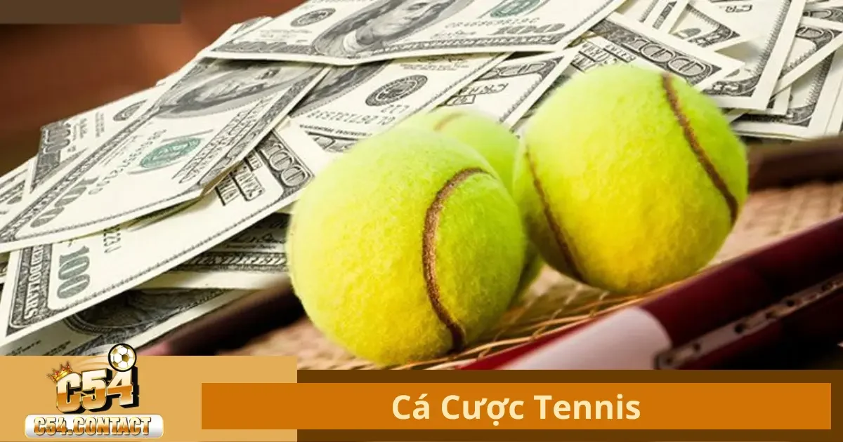 Cá Cược Tennis Tại C54 – Cách Đặt Kèo Tối Ưu Lợi Nhuận 2 Cá Cược Tennis Là Gì? Hướng Dẫn Đặt Kèo Cơ Bản Tại C54