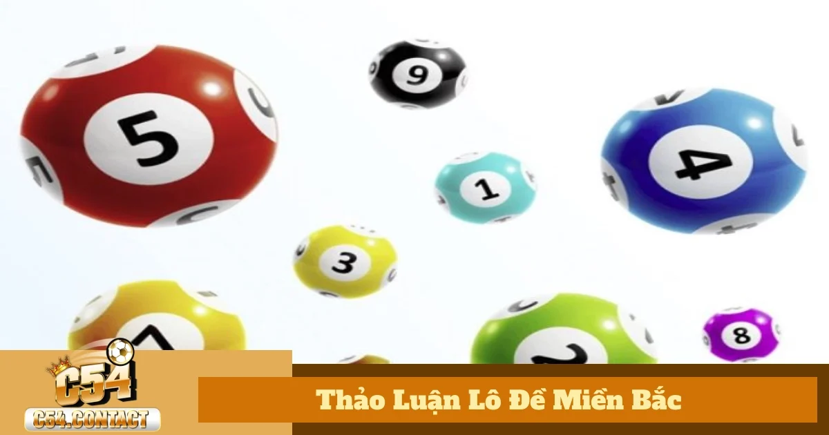 Thảo Luận Lô Đề Miền Bắc C54 – Nhận Định Xu Hướng Kết Quả 5 Những kỹ thuật soi cầu phổ biến được chia sẻ trong cộng đồng lô đề